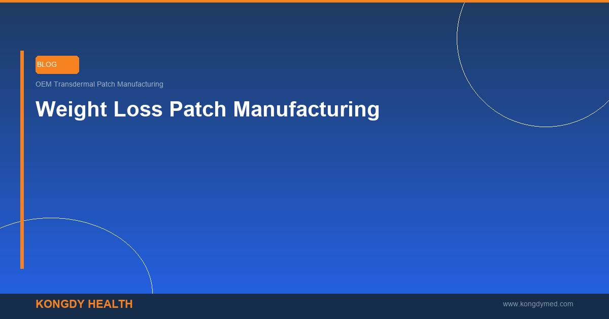 Weight loss patch manufacturing ingredients sourcing and market demand - OEM weight loss patch private label